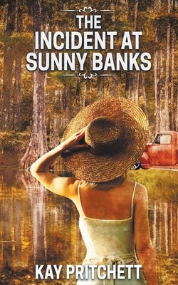 The Incident at Sunny Banks by Pritchett, Kay