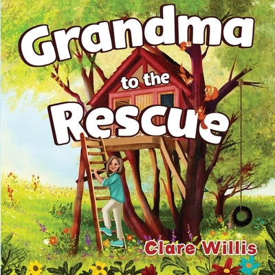 Grandma to the Rescue by Willis, Clare