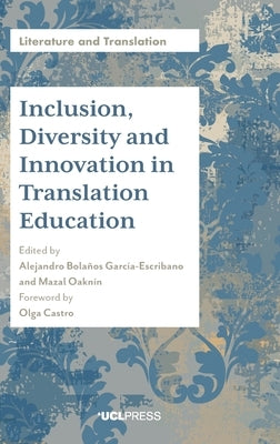 Inclusion, Diversity and Innovation in Translation Education by Bola?os Garc?a-Escribano, Alejandro