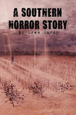 A Southern Horror Story by Hardy, Drew