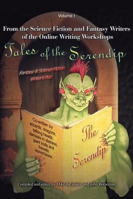 Tales of the Serendip: Volume I by The Janitor, Mike