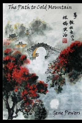 The Path to Cold Mountain: An American-Irish-Chinese-Philosophical-Romance-Murder Mystery by Powers, Gene