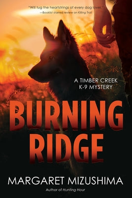Burning Ridge: A Timber Creek K-9 Mystery by Mizushima, Margaret