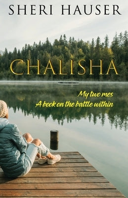 Chalisha: My Two Mes: A book on the battle within by Peck, Karna R.