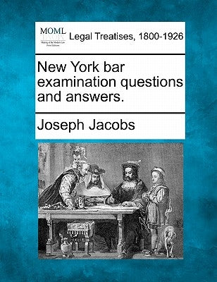 New York Bar Examination Questions and Answers. by Jacobs, Joseph