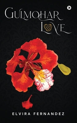 Gulmohar Love by Elvira Fernandez