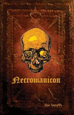 Necromanicon by Smyth, Jim