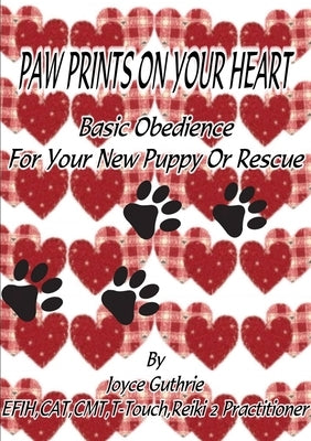 Paw Prints On Your Heart by Guthrie, Joyce