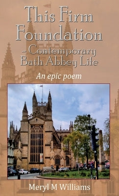 This Firm Foundation - Contemporary Bath Abbey Life by Williams, Meryl M.