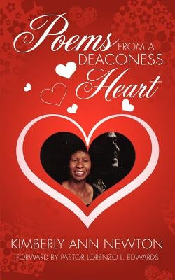 Poems from a Deaconess Heart by Newton, Kimberly Ann