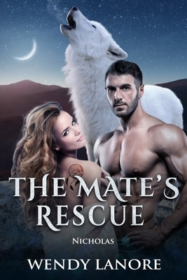 The Mate's Rescue: Nicholas by Lanore, Wendy