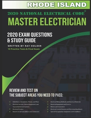 Rhode Island 2020 Master Electrician Exam Questions and Study Guide: 400+ Questions for study on the 2020 National Electrical Code by Holder, Ray