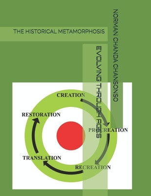 Evolving Through Ages: The Historical Metamorphosis by Chansonso, Chanda Norman