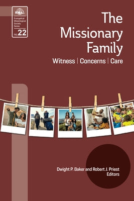 The Missionary Family: Witness, Concerns, Care by Baker, Dwight P.