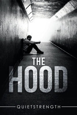 The Hood: To Hell & Back by Quietstrength