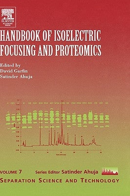 Handbook of Isoelectric Focusing and Proteomics: Volume 7 by Garfin, David
