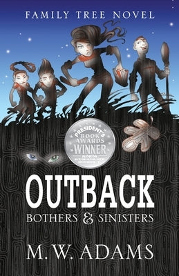 Family Tree Novel: OUTBACK Bothers & Sinisters by Adams, Mark Wayne
