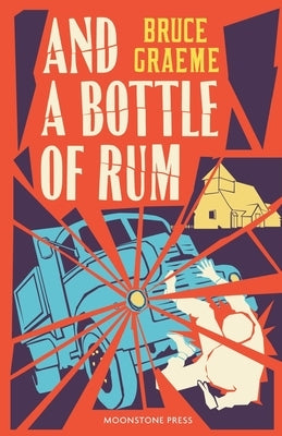 And A Bottle of Rum by Graeme, Bruce