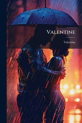 Valentine by Valentine