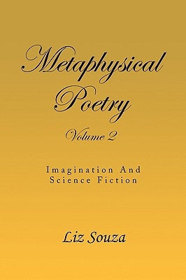 Metaphysical Poetry Volume 2 by Souza, Liz
