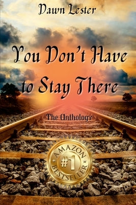 Dawn Lester - You Don't Have to Stay There by Marie, Cynthia