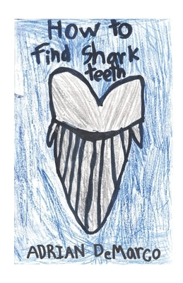 How to Find Shark teeth by DeMarco, Robert
