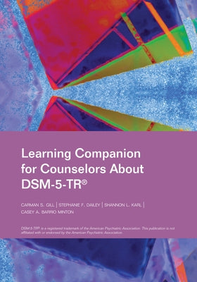 Learning Companion for Counselors about Dsm-5-Tr(r) by Gill, Carman S.