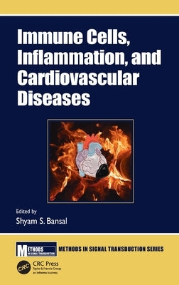 Immune Cells, Inflammation, and Cardiovascular Diseases by Bansal, Shyam S.