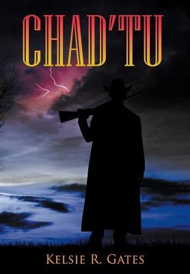 Chad'tu by Gates, Kelsie R.
