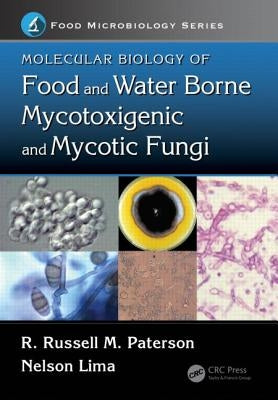 Molecular Biology of Food and Water Borne Mycotoxigenic and Mycotic Fungi by Paterson, R. Russell M.