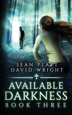 Available Darkness Book Three by Platt, Sean