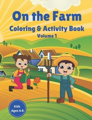 On the Farm Coloring & Activity Book Volume 1: Farm Animals Farm Crops Farm Life Coloring, Mazes, word search, drawing, word scramble, jokes for kids by Treehouse, Activity
