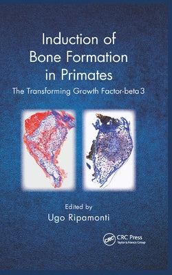 Induction of Bone Formation in Primates: The Transforming Growth Factor-Beta 3 by Ripamonti, Ugo