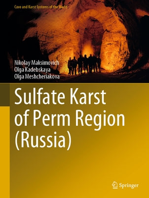 Sulfate Karst of Perm Region (Russia) by Maksimovich, Nikolay