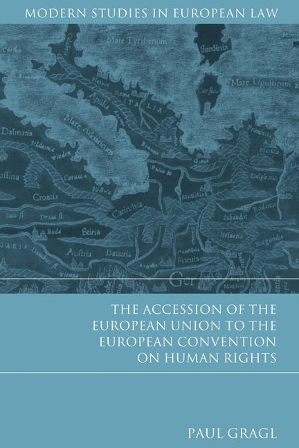 The Accession of the European Union to the European Convention on Human Rights by Gragl, Paul