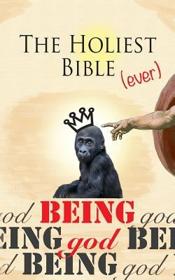 The Holiest Bible Ever: Being God by Priest, Ninja