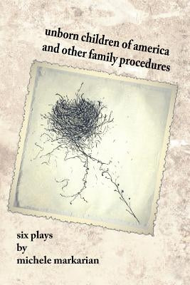 Unborn Children of America and Other Family Procedures by Markarian, Michele