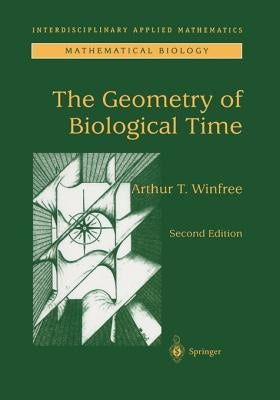 The Geometry of Biological Time by Winfree, Arthur T.