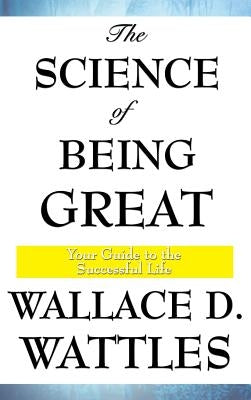 The Science of Being Great by Wattles, Wallace D.