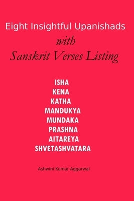 Eight Insightful Upanishads with Sanskrit Verses Listing by Aggarwal, Ashwini Kumar