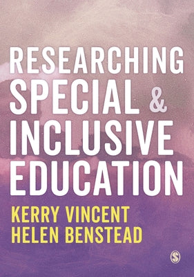 Researching Special and Inclusive Education by Vincent, Kerry