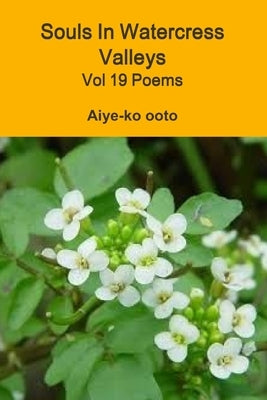 Souls In Watercress Valleys by Ooto, Aiye-Ko
