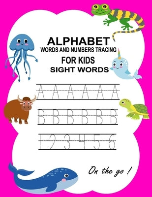 Alphabet, Words and Numbers Tracing: Handwriting Practice Workbook for kids and toddlers, Preschool writing Workbook with Sight words and Numbers for by Education, Mb