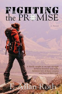Fighting the Promise by Roth, F. Allan
