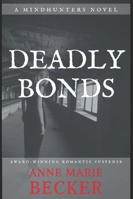 Deadly Bonds by Becker, Anne Marie