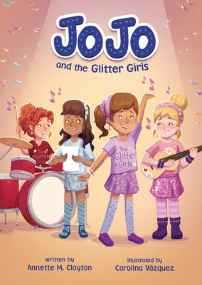 Jojo and the Glitter Girls by Clayton, Annette M.