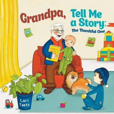 Grandpa, Tell Me a Story: The Thankful One by Taetz, Lori
