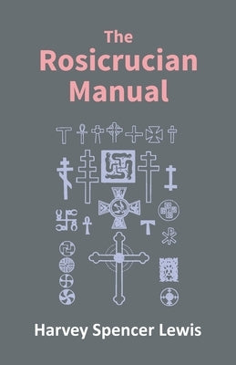 Rosicrucian Manual by H. Lewis, Spencer