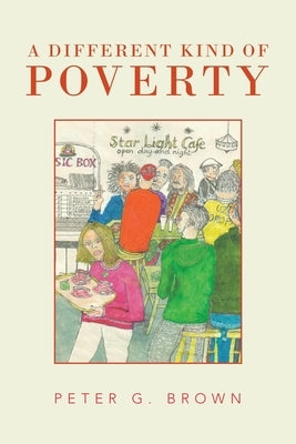A Different Kind of Poverty by Brown, Peter G.