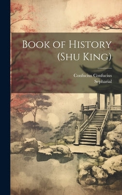 Book of History (Shu King) by Confucius, Confucius